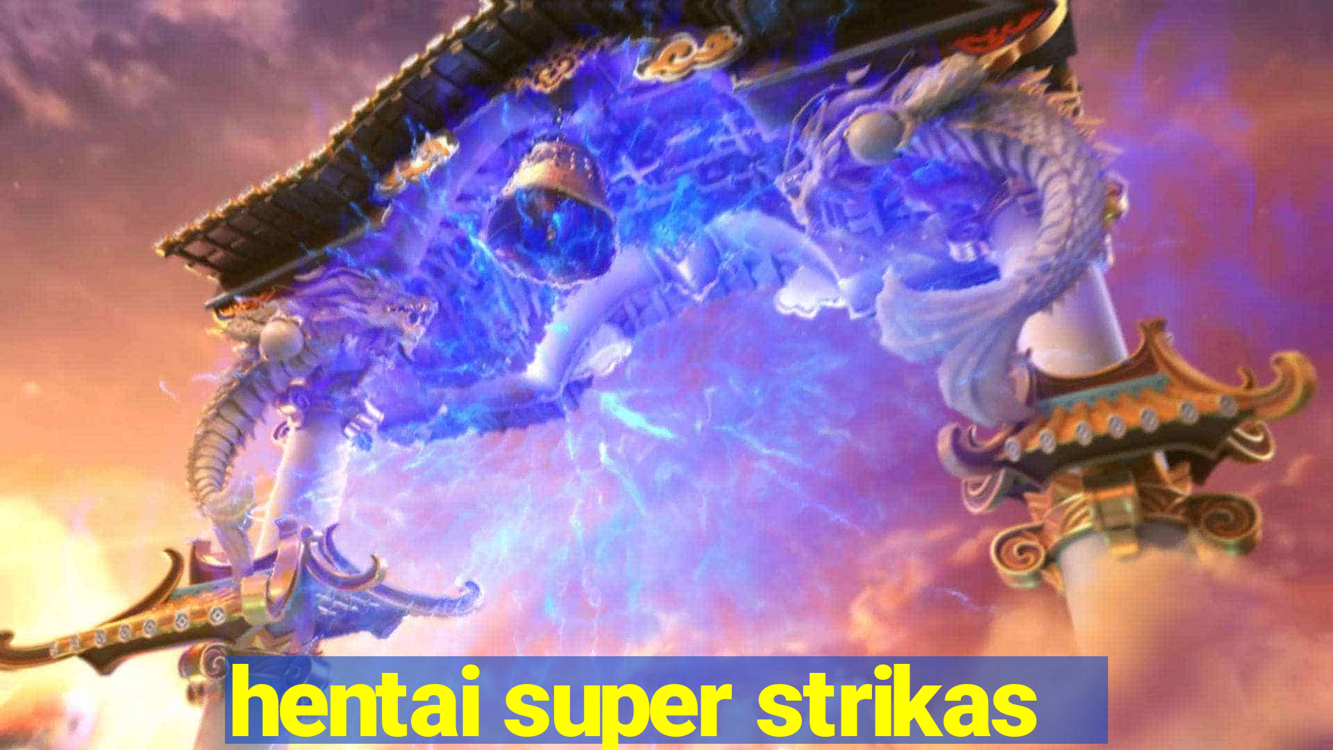 hentai super strikas